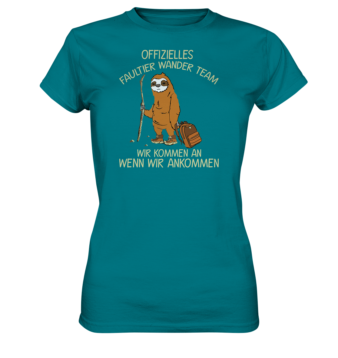 LADIES SHIRT - Offizielles Faultier Wanderteam. Wir kommen an wenn wir ankommen - Ladies Premium Shirt