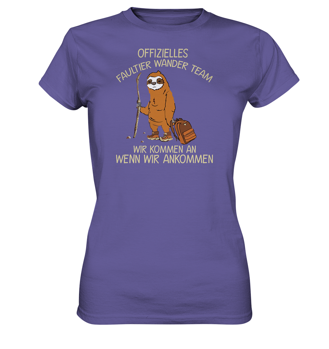 LADIES SHIRT - Offizielles Faultier Wanderteam. Wir kommen an wenn wir ankommen - Ladies Premium Shirt