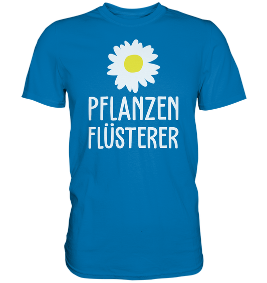 Pflanzenflüsterer - Premium unisex Shirt