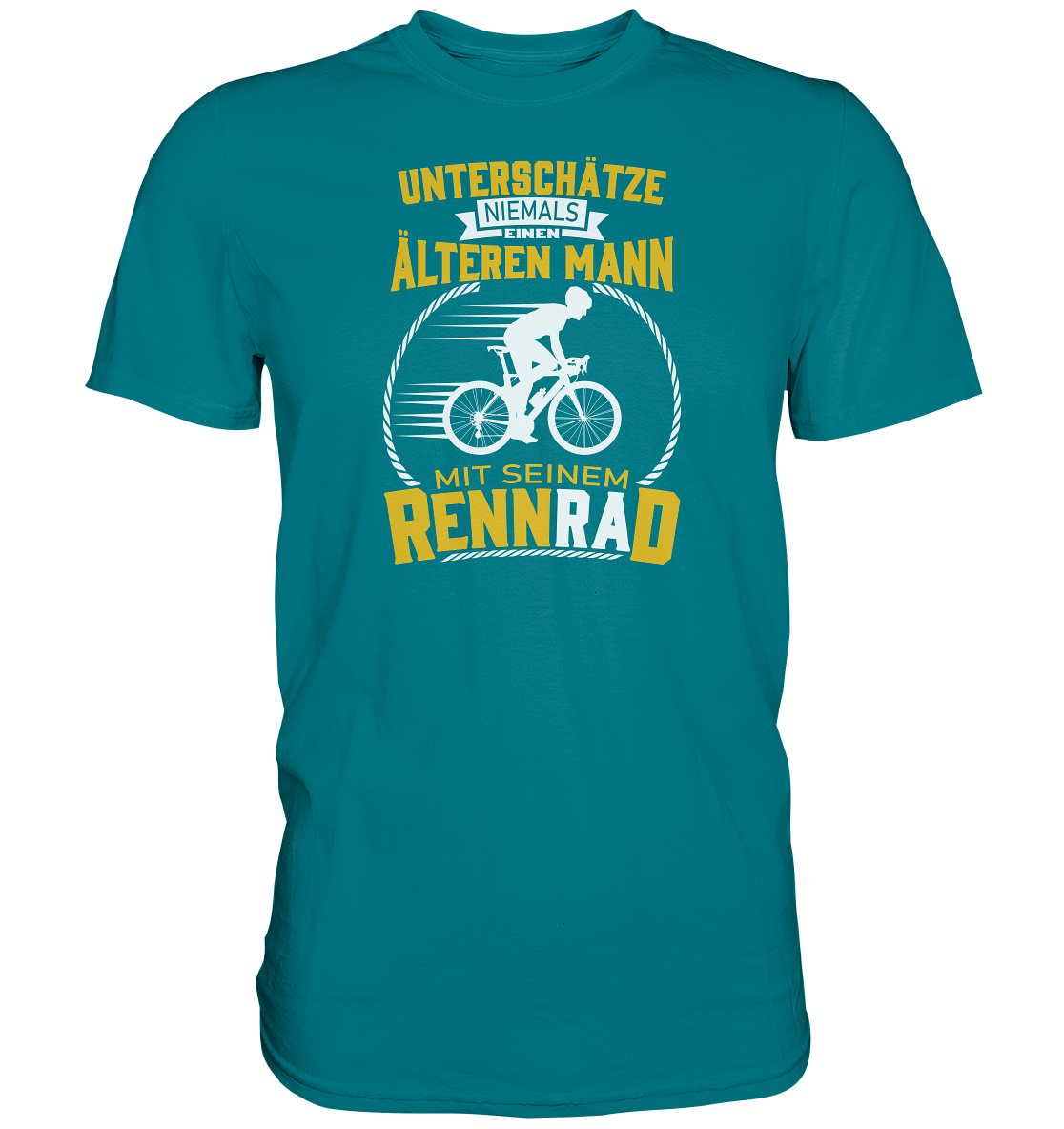 Unterschätze niemals einen älteren Mann mit seinem Rennrad. - Premium unisex Shirt