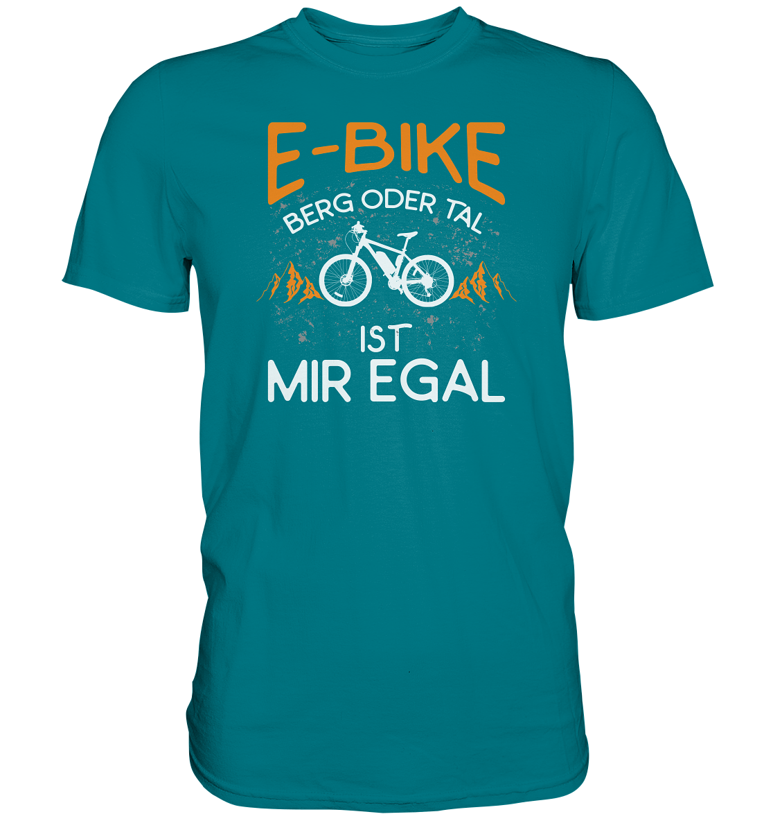 E-Bike Berg oder Tal - ist mir egal - Premium unisex Shirt