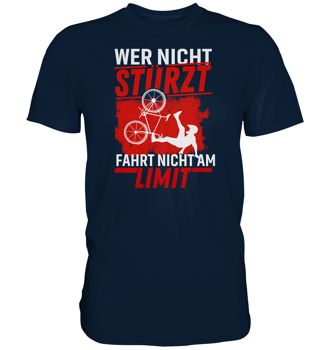 Wer nicht stürzt, fährt nicht am Limit - Premium unisex Shirt