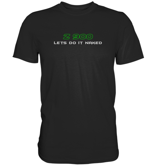 Z900 lets do it naked - Premium unisex Shirt