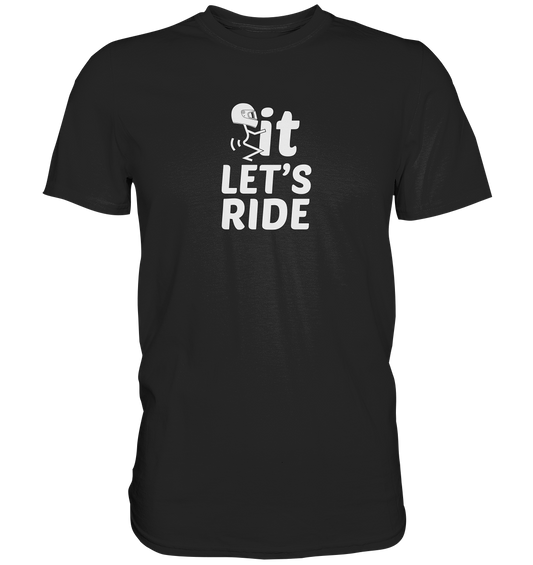 It lets ride - Premium unisex Shirt