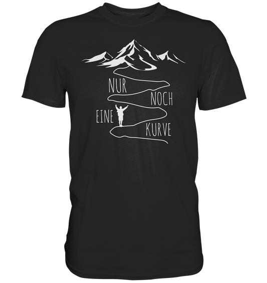 Nur noch eine Kurve - Premium unisex Shirt