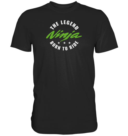 Ninja - the legend, born to ride - dunkle Shirtfarben - Premium unisex Shirt