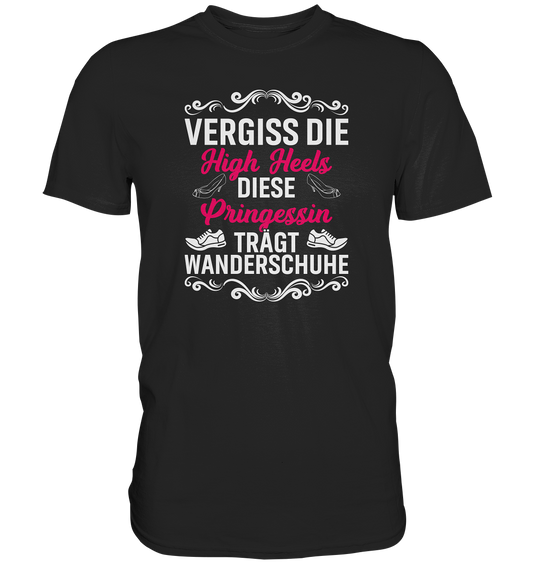 Vergiss die High Heels... - Premium unisex Shirt