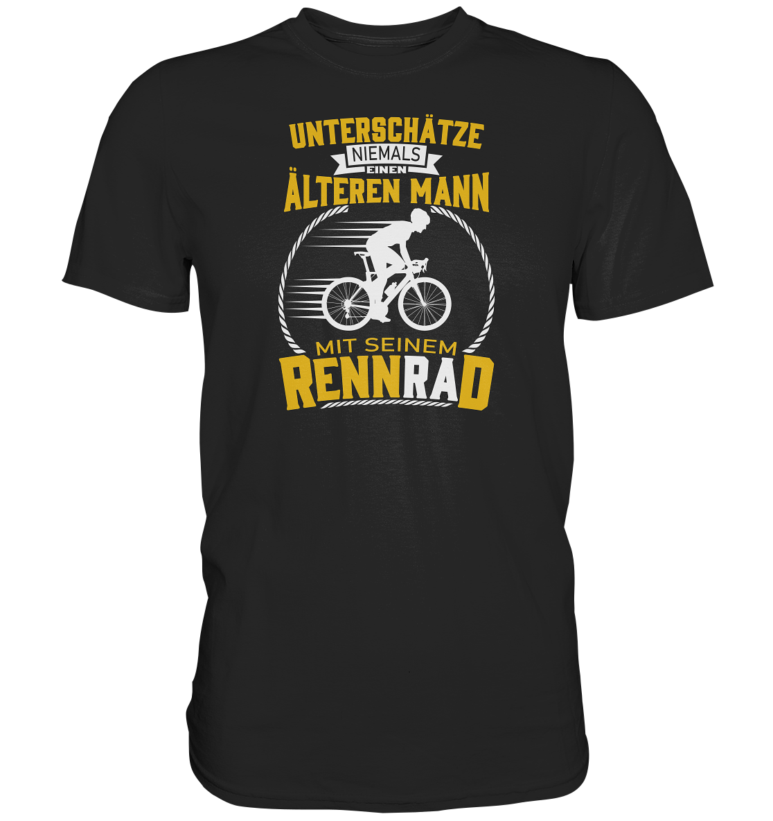 Unterschätze niemals einen älteren Mann mit seinem Rennrad. - Premium unisex Shirt