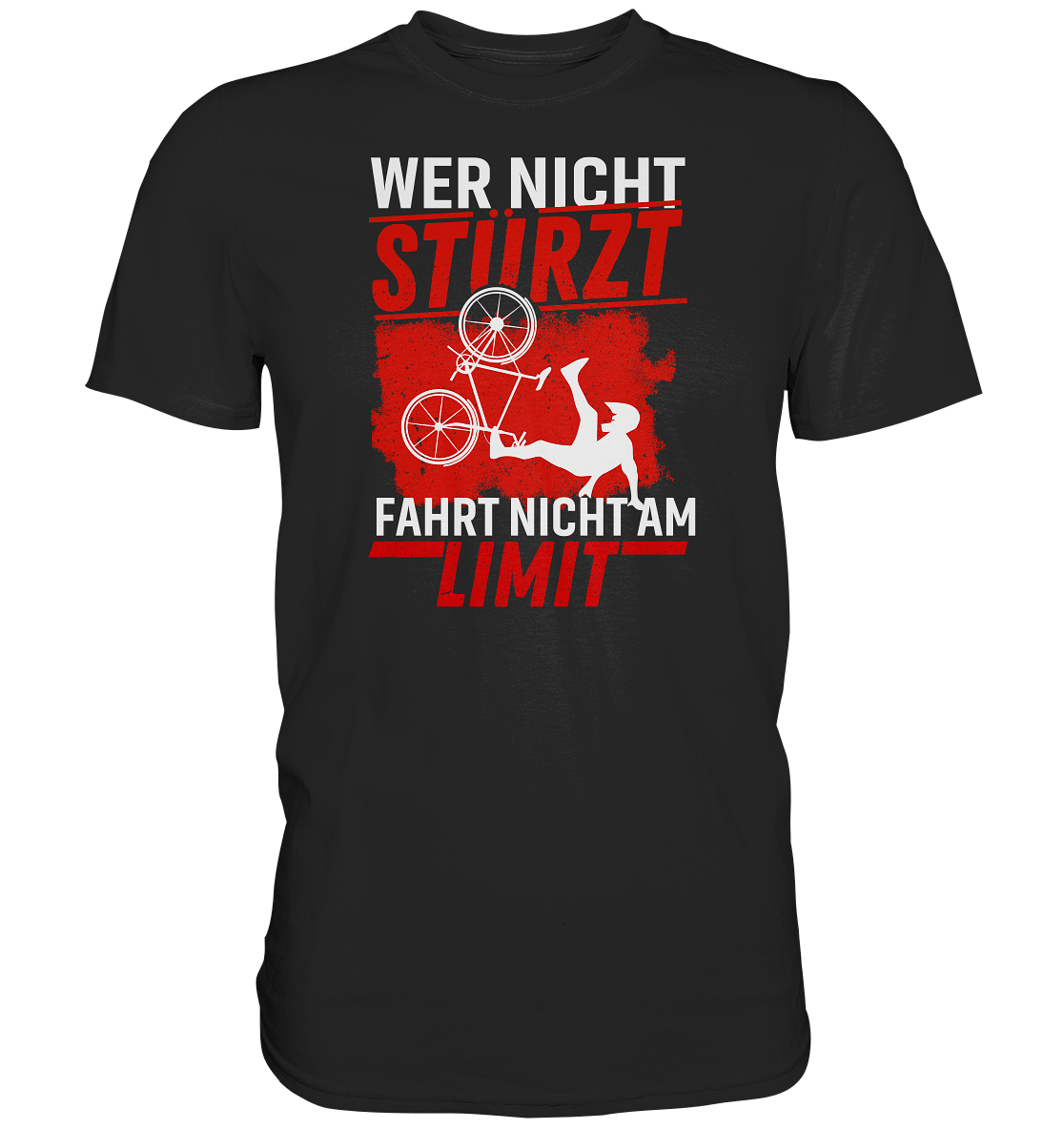 Wer nicht stürzt, fährt nicht am Limit - Premium unisex Shirt