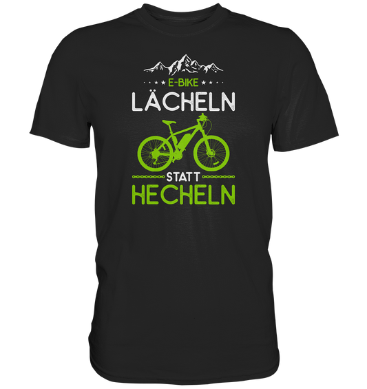 E-Bike Shirt - Lächeln statt Hecheln - Premium unisex Shirt
