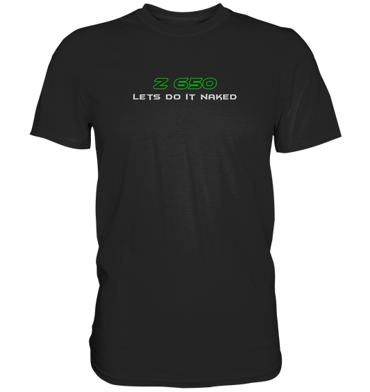 Z650 lets do it naked - Premium unisex Shirt