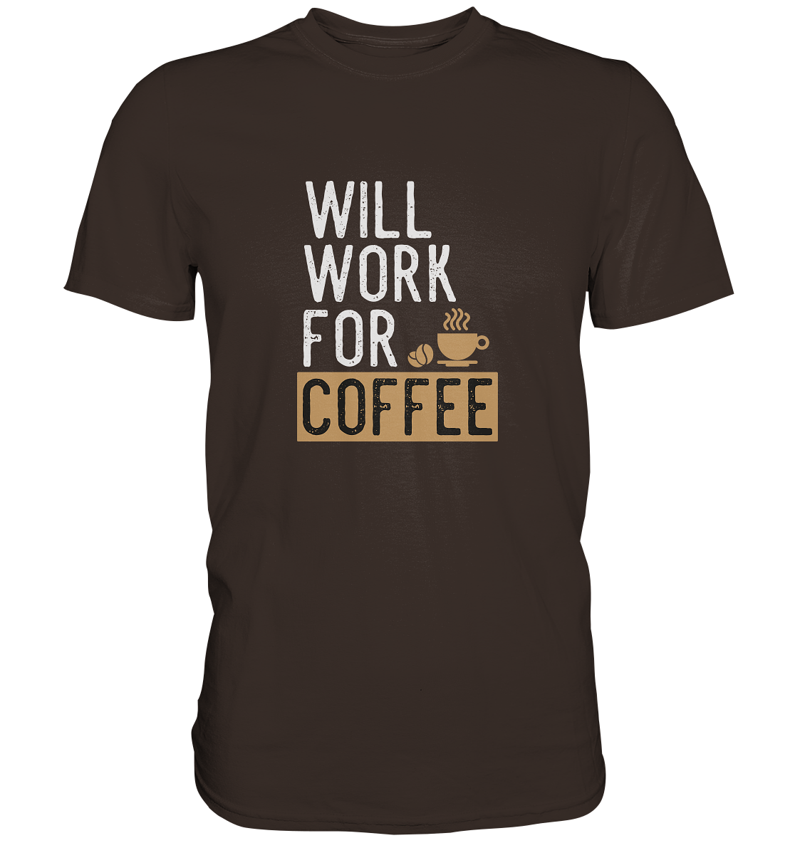 Will work for coffee - Unisex Premium Shirt - mehrere Farben