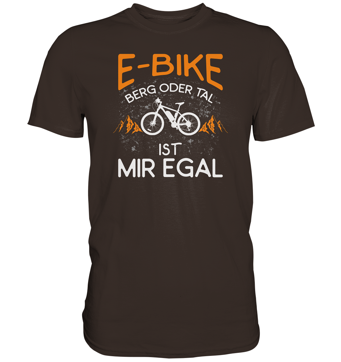E-Bike Berg oder Tal - ist mir egal - Premium unisex Shirt