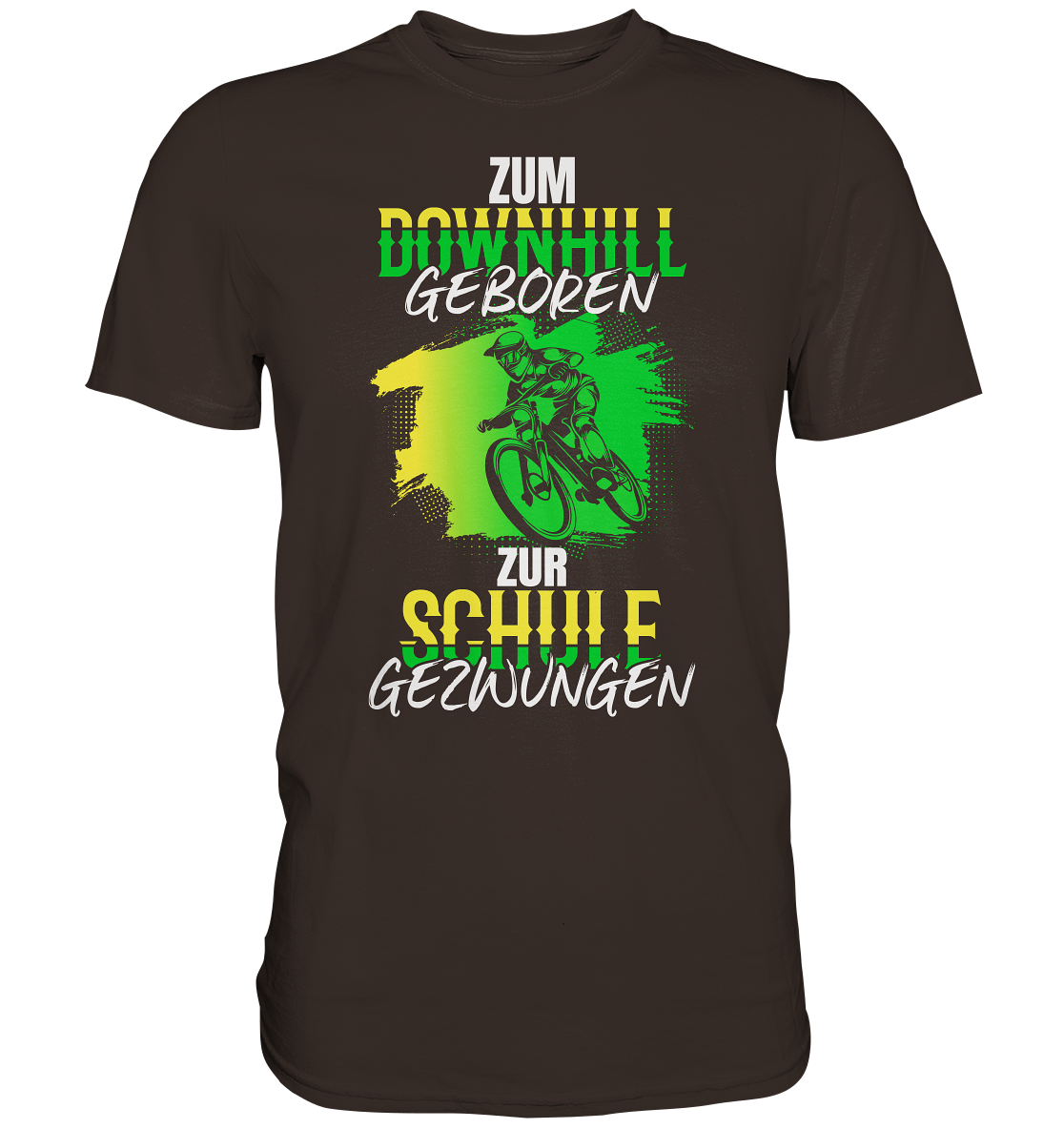 Zum Downhill geboren, zur Schule gezwungen - Premium unisex Shirt