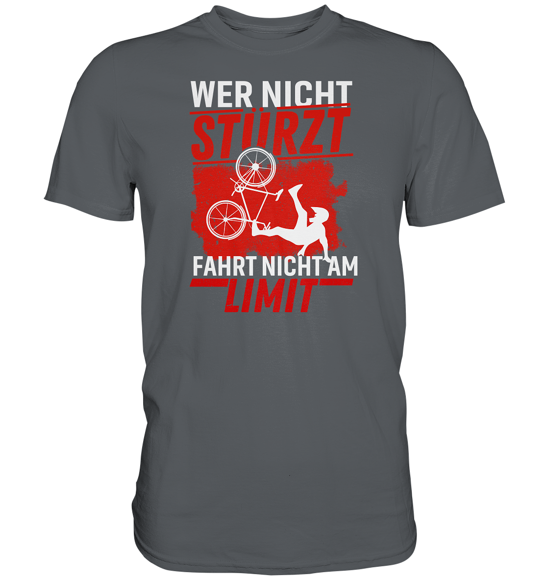 Wer nicht stürzt, fährt nicht am Limit - Premium unisex Shirt