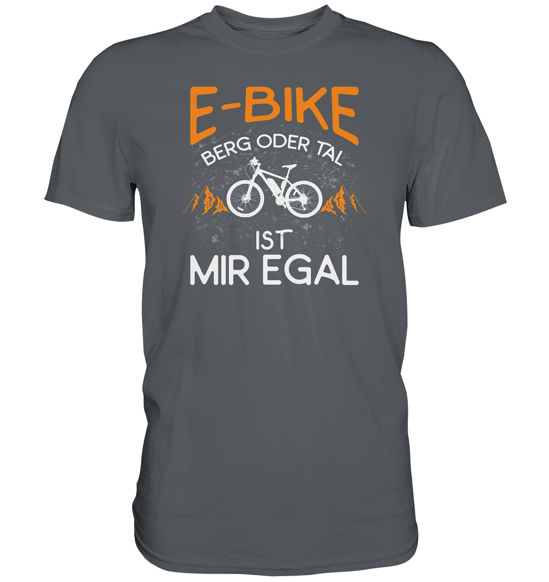E-Bike Berg oder Tal - ist mir egal - Premium unisex Shirt