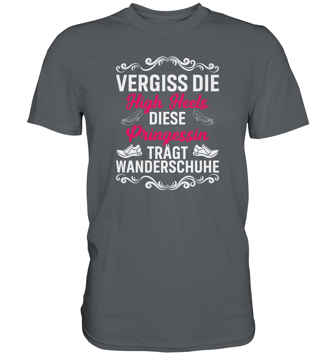 Vergiss die High Heels... - Premium unisex Shirt