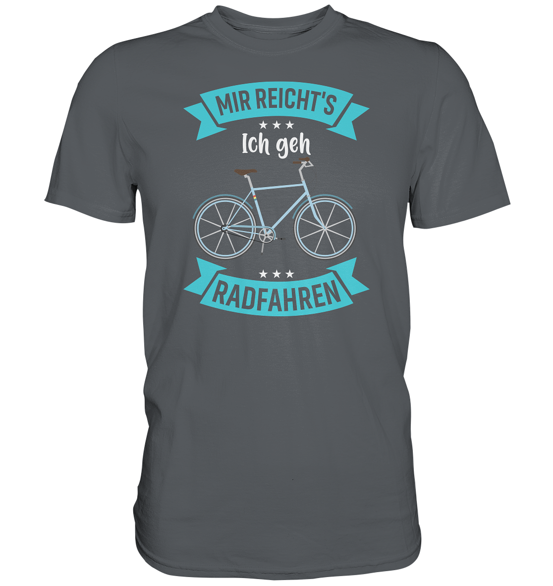 Mir reichts, ich geh Rad fahren - Premium unisex Shirt