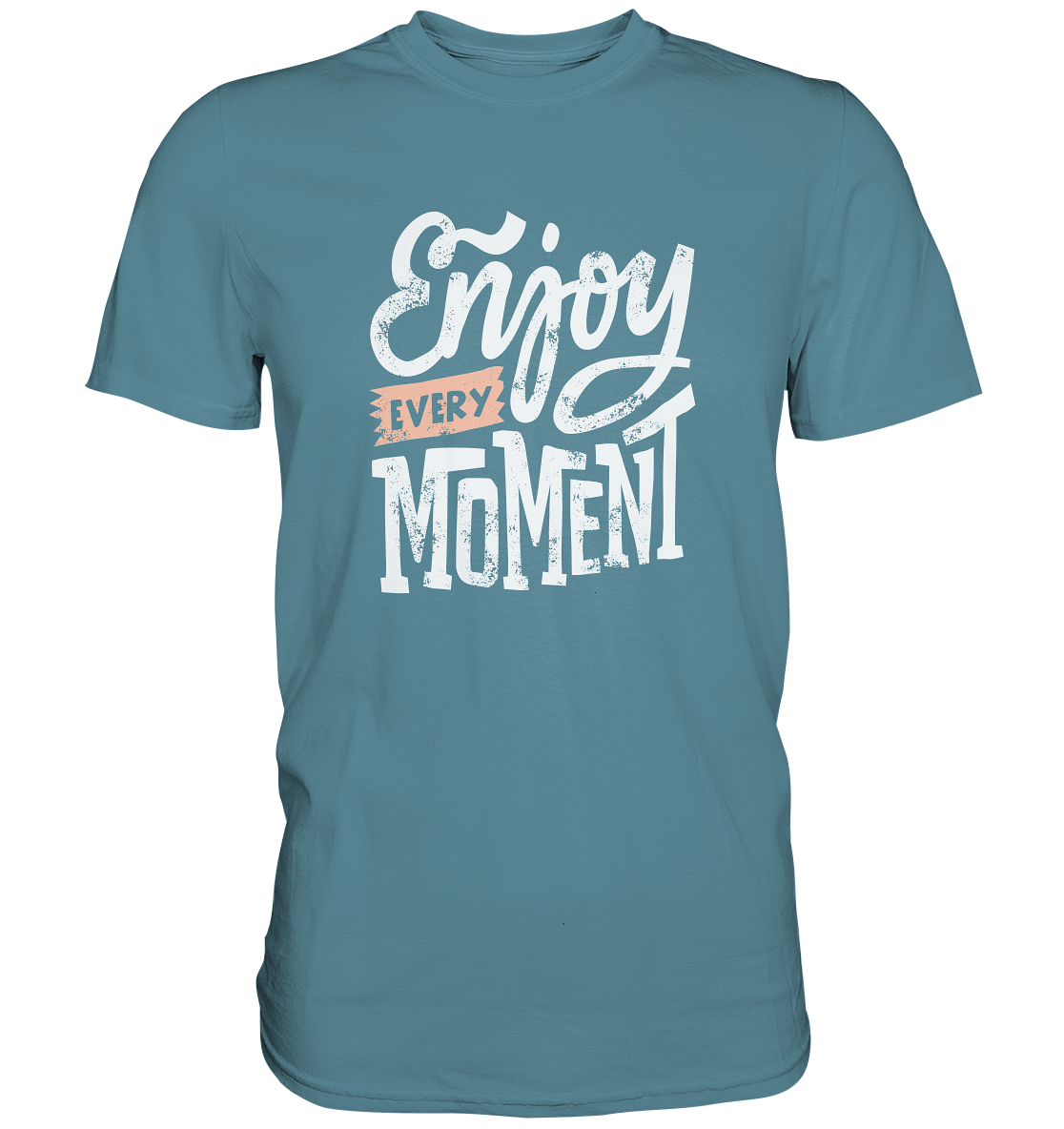 Enjoy every Moment - Unisex Premium Shirt - mehrere Farben