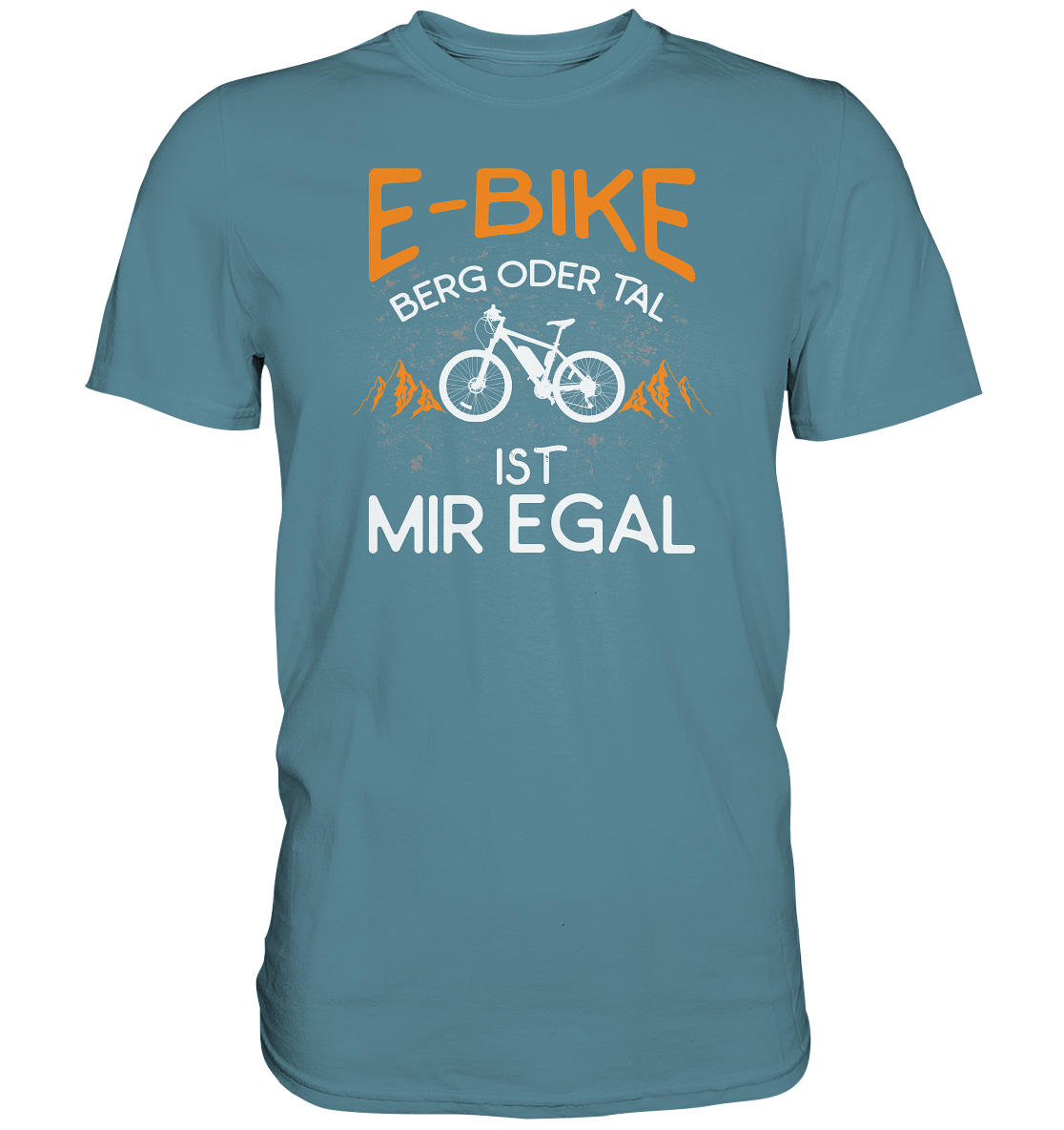 E-Bike Berg oder Tal - ist mir egal - Premium unisex Shirt