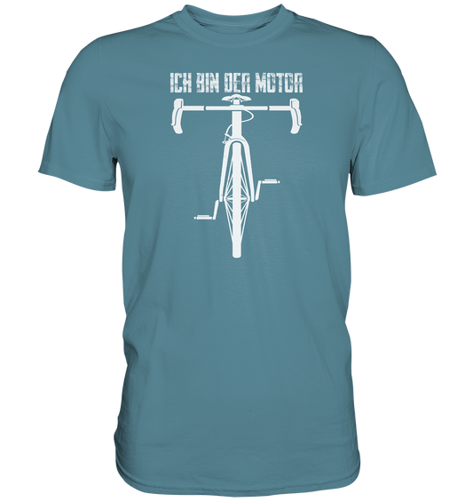 Ich bin der Motor - Premium unisex Shirt