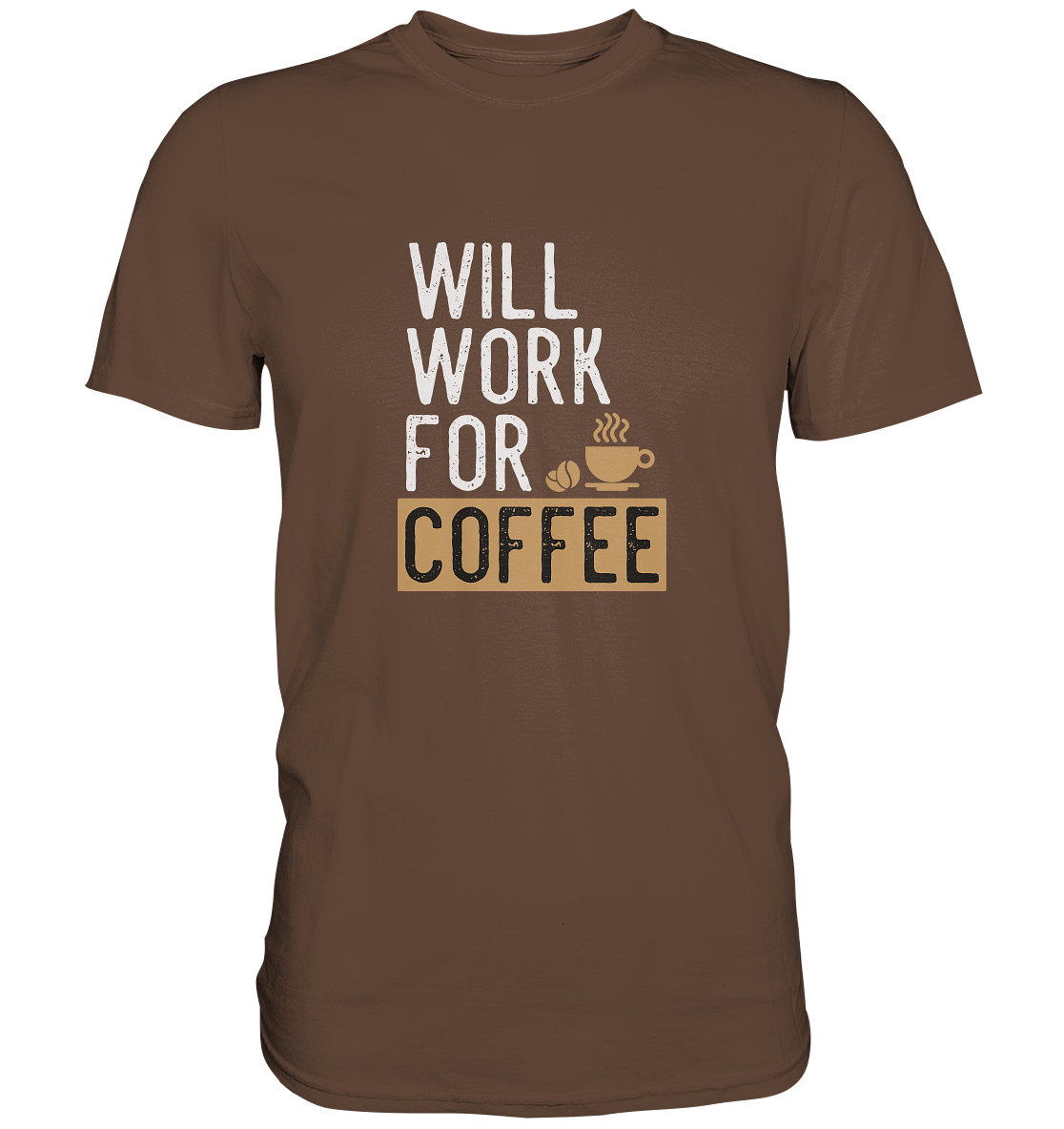 Will work for coffee - Unisex Premium Shirt - mehrere Farben