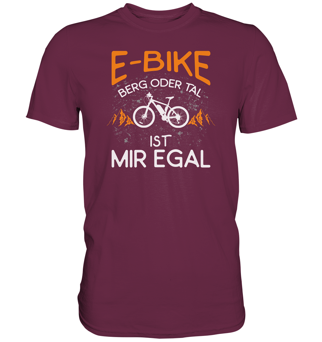 E-Bike Berg oder Tal - ist mir egal - Premium unisex Shirt