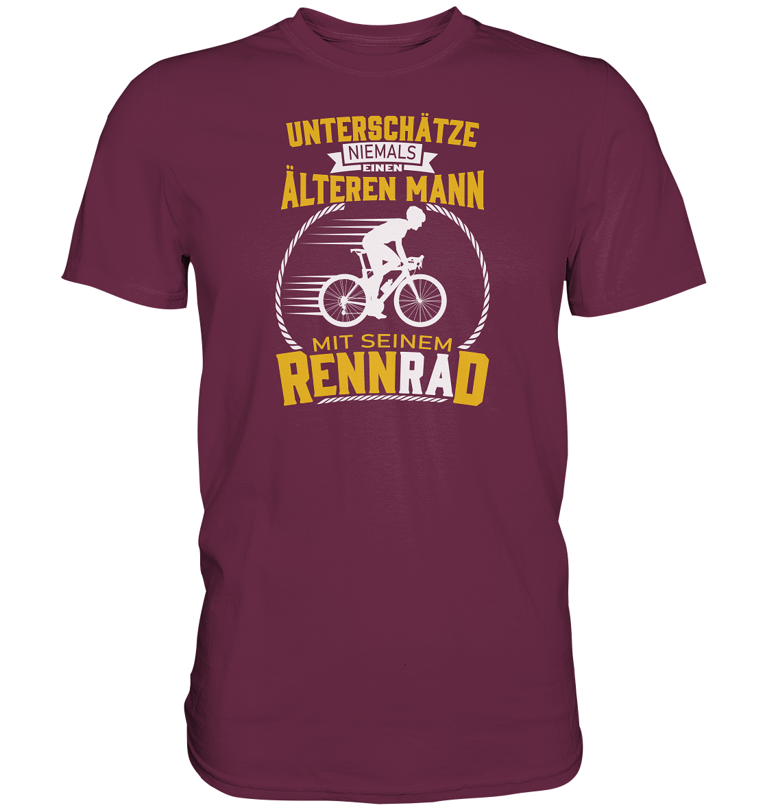 Unterschätze niemals einen älteren Mann mit seinem Rennrad. - Premium unisex Shirt