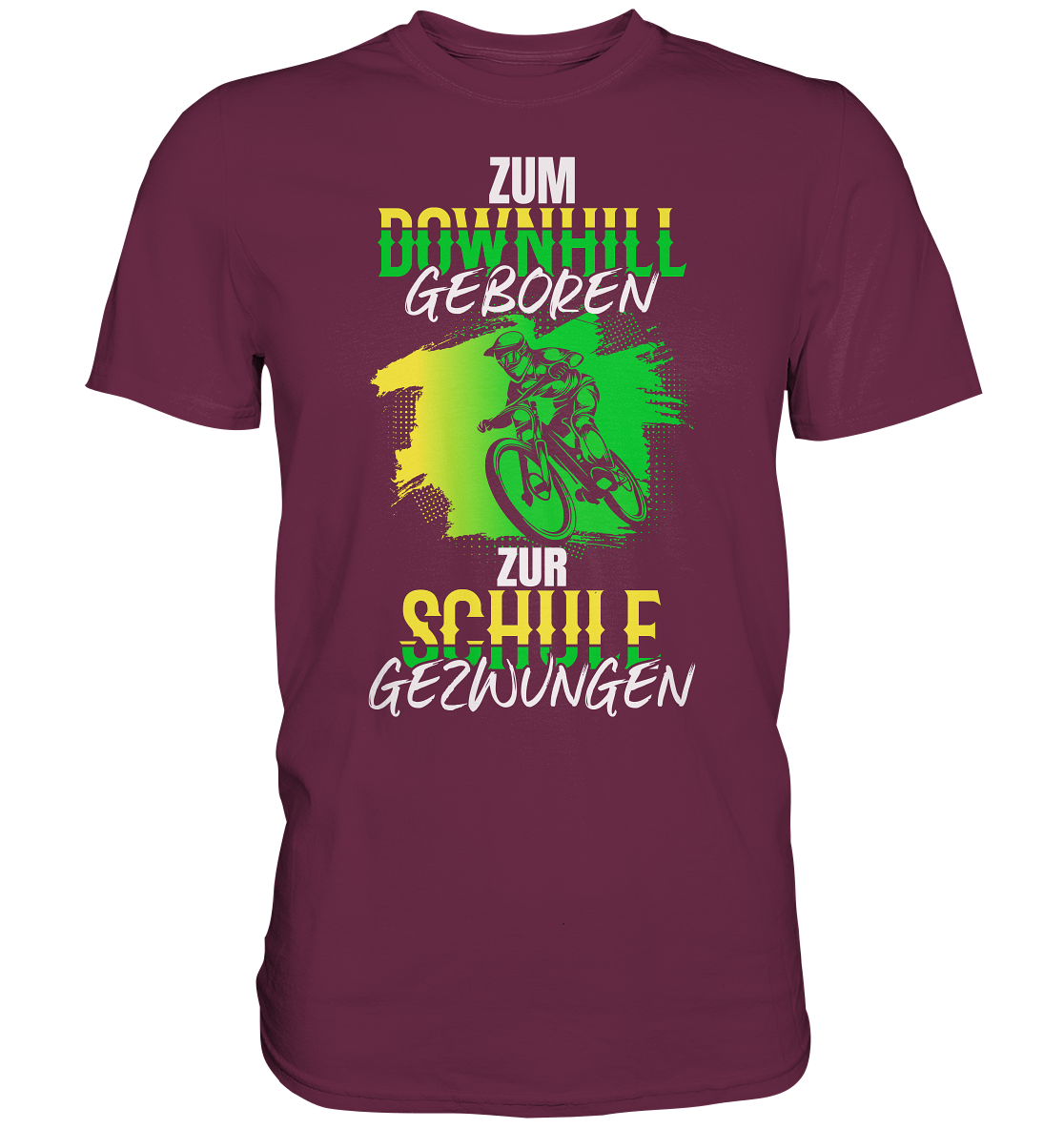 Zum Downhill geboren, zur Schule gezwungen - Premium unisex Shirt
