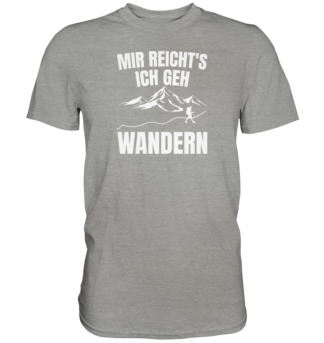 Mir reichts, ich geh Wandern - Premium unisex Shirt