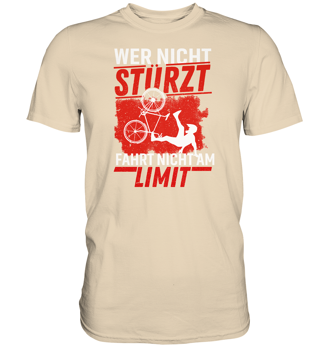 Wer nicht stürzt, fährt nicht am Limit - Premium unisex Shirt