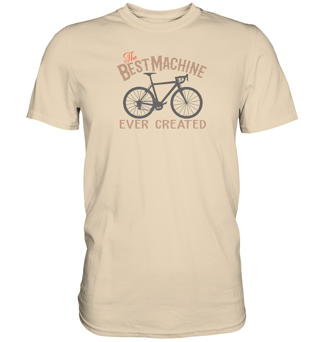 The best machine ever created - Premium unisex Shirt