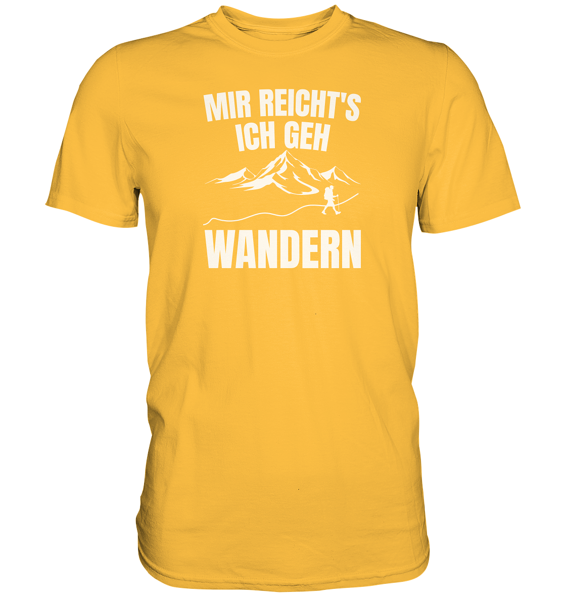 Mir reichts, ich geh Wandern - Premium unisex Shirt