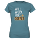 Will work for coffee - Ladies Premium Shirt - mehrere Farben