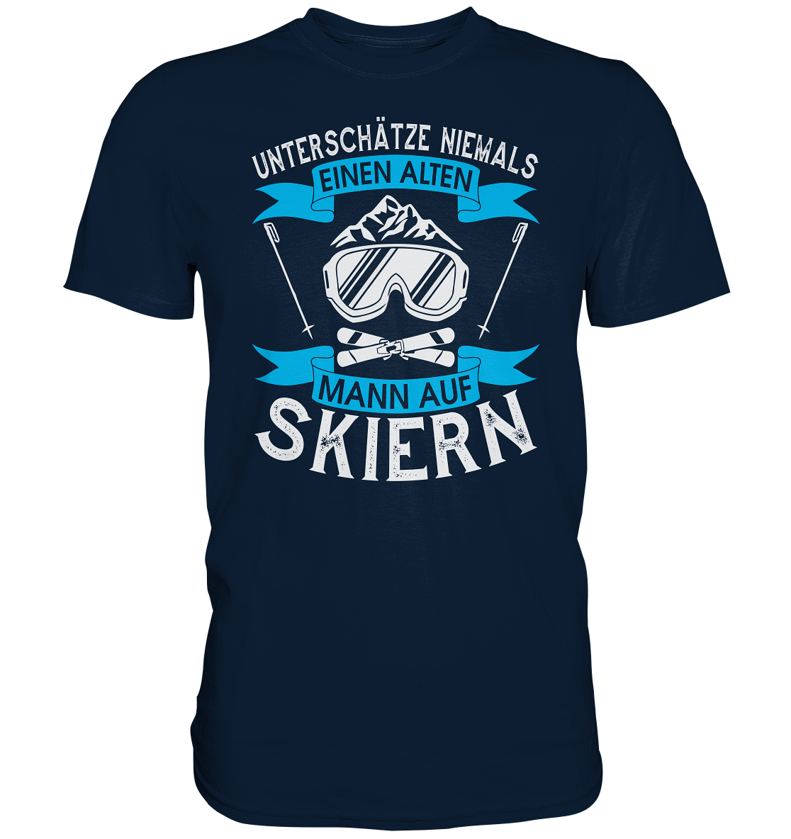 Unterschätze niemals einen alten Mann auf Skiern - Premium unisex Shirt