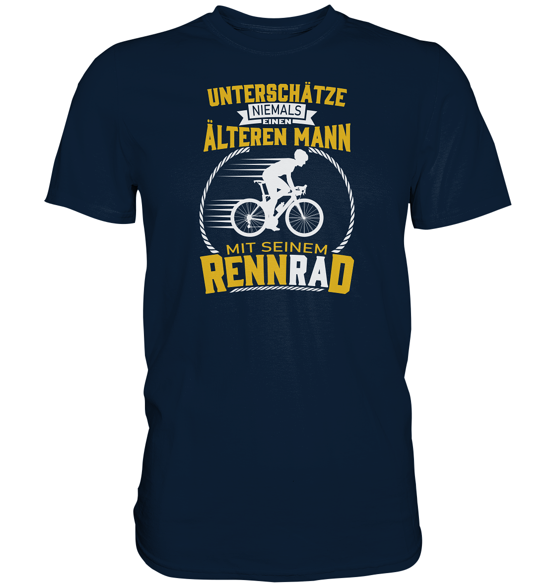 Unterschätze niemals einen älteren Mann mit seinem Rennrad. - Premium unisex Shirt