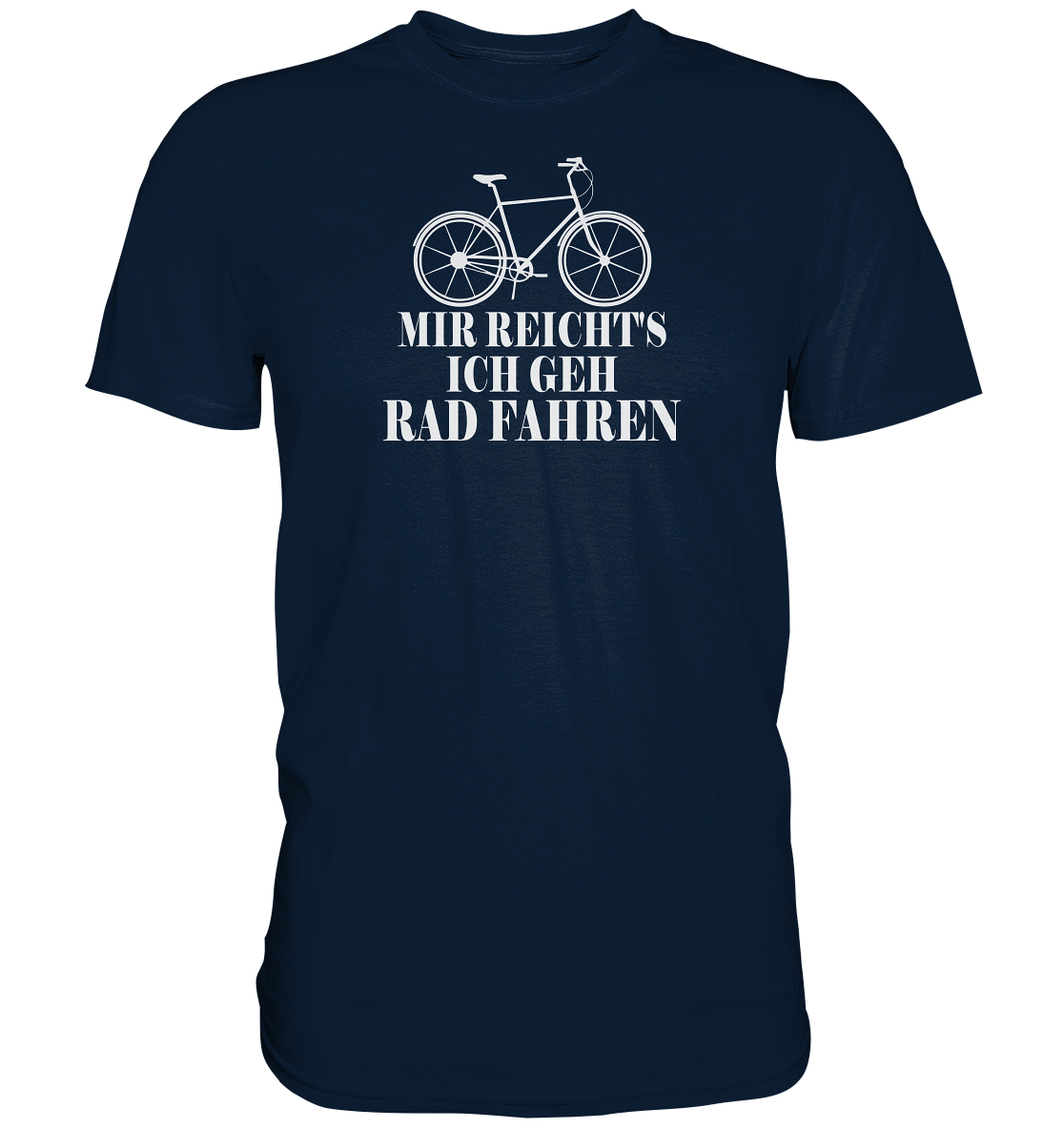 Mir reichts, ich geh Rad fahren - Premium unisex Shirt
