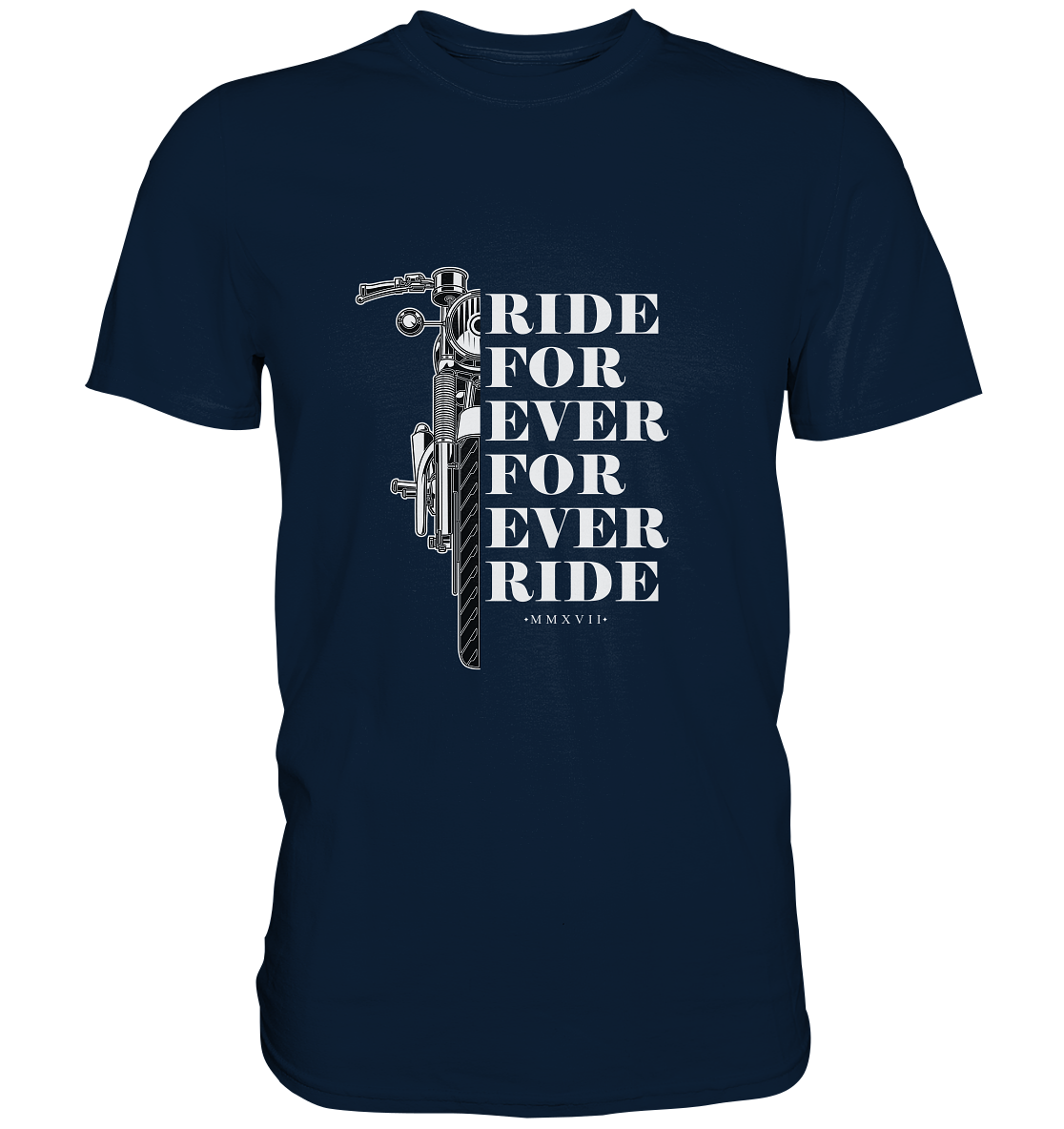 Motorrad mit Spruch Ride for ever... - Premium Unisex Shirt - mehrere Farben