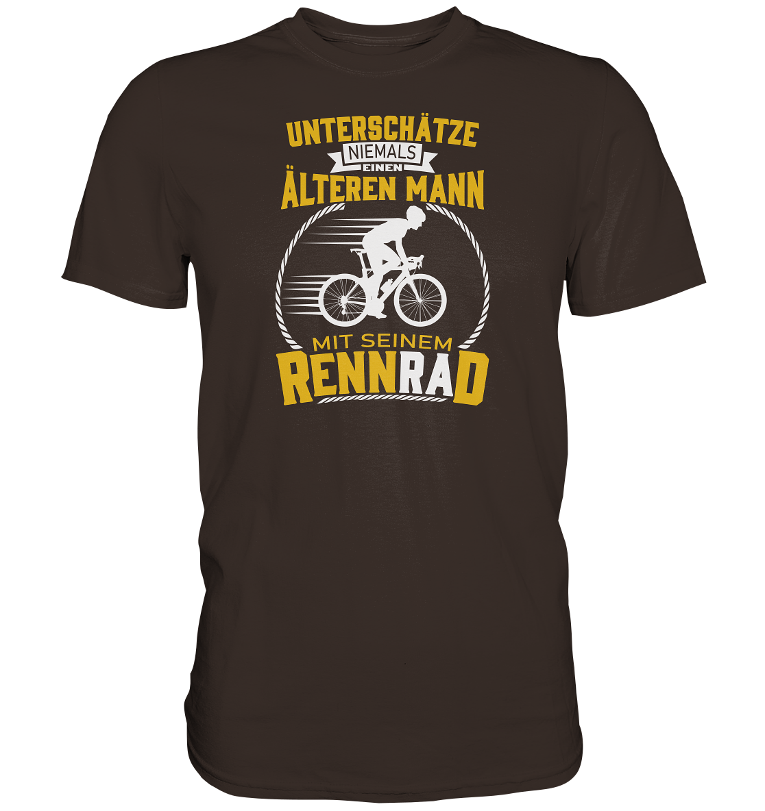 Unterschätze niemals einen älteren Mann mit seinem Rennrad. - Premium unisex Shirt