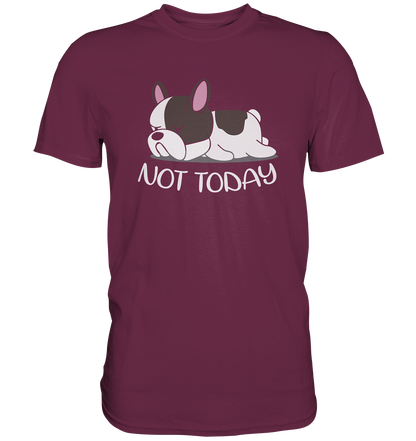 Not Today Dog - Premium unisex Shirt - auf dunklen Shirtfarben