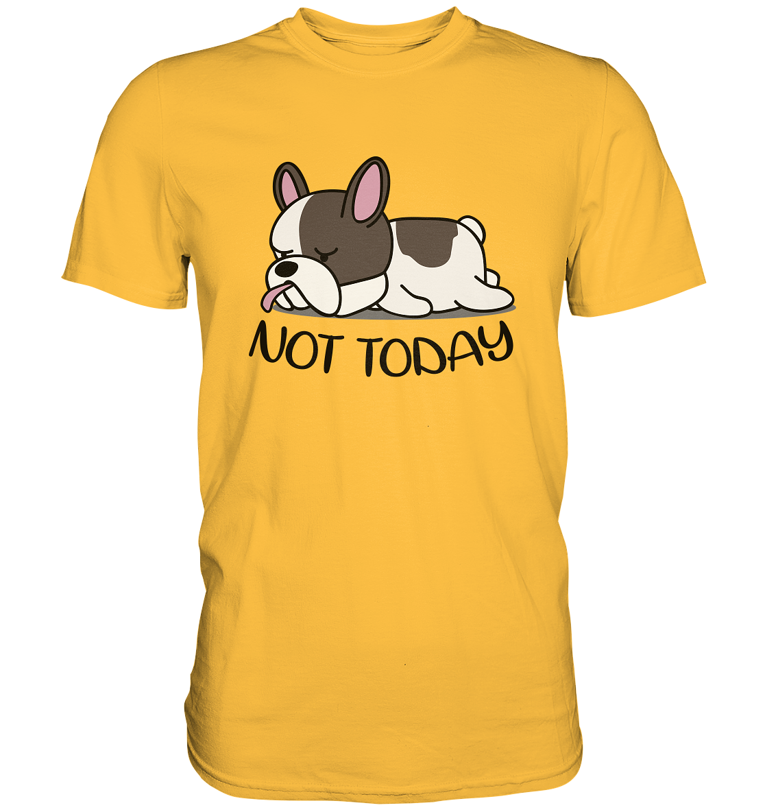 Not Today Dog - Premium unisex Shirt - auf hellen Shirtfarben