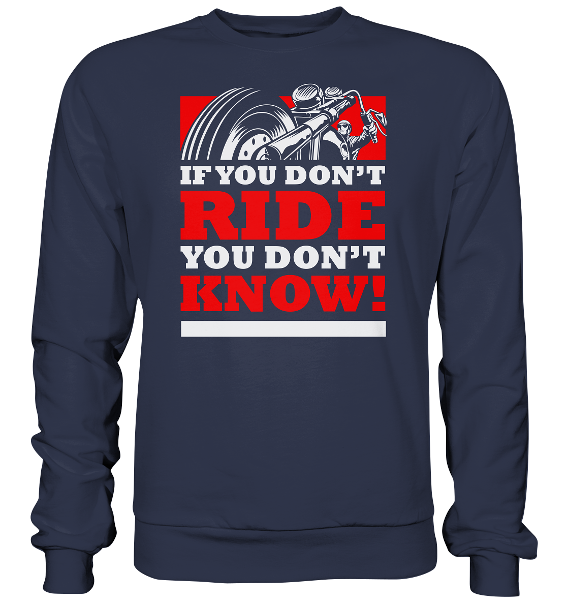 If you dont ride - Premium unisex Sweatshirt
