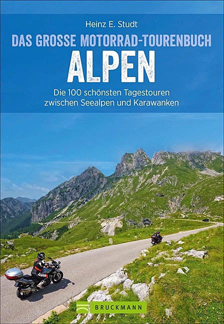 Das große Motorrad-Tourenbuch Alpen mit 100 Touren